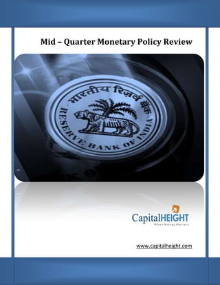 Mid – Quarter Monetary Policy Review




                      www.capitalheight.com
 