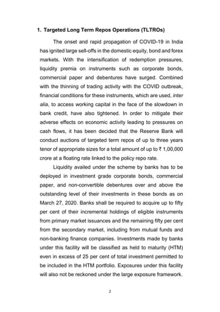 2
1. Targeted Long Term Repos Operations (TLTROs)
The onset and rapid propagation of COVID-19 in India
has ignited large s...