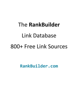 The RankBuilder
    Link Database
800+ Free Link Sources


   RankBuilder.com
 