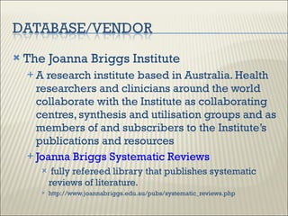 <ul><li>The Joanna Briggs Institute </li></ul><ul><ul><li>A research institute based in Australia. Health researchers and ...