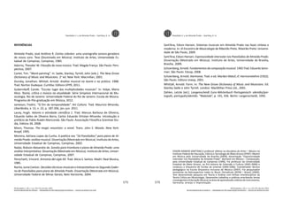 171
REVISTA BRASILEIRA DE MÚSICA _ PROGRAMA DE PÓS-GRADUAÇÃO EM MÚSICA _ ESCOLA DE MÚSICA DA UFRJ
REFERÊNCIAS
Almeida Prado, José Antônio R. Cartas celestes: uma uranografia sonora geradora
de novos sons. Tese (Doutorado em Música). Instituto de Artes, Universidade Es-
tadual de Campinas, Campinas, 1985.
Adorno, Theodor W. Filosofia da nova música. Trad. Magda França. São Paulo: Pers-
pectiva, 2007.
Carter, Tim. “Word-painting”. In: Sadie, Stanley; Tyrrell, John (eds.). The New Grove
Dictionary of Music and Musicians. 2a
ed. New York: Macmillan, 2001.
Dunsby, Jonathan; Whitall, Arnold. Análise musical na teoria e na prática. 1988.
Trad. Norton Dudeque. Curitiba: Editora UFPR, 2011.
Gubernikoff, Carole. “Escuta: lugar das multiplicidades musicais”. In: Volpe, Maria
Alice. Teoria, crítica e música na atualidade. Série Simpósio Internacional de Mu-
sicologia. Rio de Janeiro: Universidade Federal do Rio de Janeiro. Escola de Música.
Programa de Pós-graduação em Música, 2012.
Jameson, Fredric. “O fim da temporalidade”. Art Cultura. Trad. Mauricio Miranda,
Uberlândia, v. 13, n. 22, p. 187-206, jan.-jun. 2011.
Lacey, Hugh. Valores e atividade científica 1. Trad. Marcos Barbosa de Oliveira,
Eduardo Salles de Oliveira Barra, Carlos Eduardo Ortolan Miranda. Introdução e
prefácio de Pablo Rubén Mariconda. São Paulo: Associação Filosófica Scientiae Stu-
dia, Editora 34, 2008.
Mann, Thomas. The magic mountain: a novel. Trans. John E. Woods. New York:
Knopf, 1995.
Moreira, Adriana Lopes da Cunha. A poética nos “16 Poesilúdios” para piano de Al-
meida Prado: análise musical. Dissertação (Mestrado em Música). Instituto de Artes,
Universidade Estadual de Campinas, Campinas, 2002.
Nadai, Robson Alexandre de. Sonata para trombone e piano de Almeida Prado: uma
análise interpretativa. Dissertação (Mestrado em Música). Instituto de Artes, Univer-
sidade Estadual de Campinas, Campinas, 2007.
Persichetti, Vincent. Armonia del siglo XX. Trad. Alicia S. Santos. Madri: Real Musica,
1985.
Rocha, Junia Canton. Decisões técnicos-musicais e interpretativas no Segundo Cader-
no de Poesilúdios para piano de Almeida Prado. Dissertação (Mestrado em Música).
Universidade Federal de Minas Gerais, Belo Horizonte, 2004.
Poesilúdio no.
4 de Almeida Prado _ Sant’Ana, E. H.
Rio de Janeiro, v. 26, n. 1, p. 151-172, Jan./Jun. 2013
REVISTA BRASILEIRA DE MÚSICA _ PROGRAMA DE PÓS-GRADUAÇÃO EM MÚSICA _ ESCOLA DE MÚSICA DA UFRJ
172
Sant’Ana, Edson Hansen. Sistemas musicais em Almeida Prado nas fases síntese e
moderna. In: III Encontro de Musicologia de Ribeirão Preto. Ribeirão Preto: Universi-
dade de São Paulo, 2009.
Sant’Ana, Edson Hansen. Expressividade intervalar nos Poesilúdios de Almeida Prado.
Dissertação (Mestrado em Música). Instituto de Artes, Universidade de Brasília,
Brasília, 2009.
Schoenberg, Arnold. Fundamentosdacomposiçãomusical.1965Trad.EduardoSeinc-
man. São Paulo: Edusp, 2008.
Schoenberg, Arnold. Harmonia. Trad. e ed. Marden Maluf, cf. Harmonielehre (1922).
São Paulo: Editora Unesp, 2001.
Whittall, Arnold. Form. In: The New Grove Dictionary of Music and Musicians. Ed.
Stanley Sadie e John Tyrrell. London: MacMillan Press Ltd., 2001.
Zahlen, Letzte (ed.). Langenscheidt Euro-Wörterbuch Portugiesisch: alemão/por-
tuguês, português/alemão. “Mabstab”, p. 191, 436. Berlin: Langenscheidt, 1992.
EDSON HANSEN SANT’ANA é professor efetivo na disciplina de Artes – Música no
Instituto Federal de Educação, Ciência e Tecnologia de Mato Grosso (IFMT). Mestre
em Música pela Universidade de Brasília (2009), dissertação “Expressividade
intervalar nos Poesilúdios de Almeida Prado”. Bacharel em Música – Composição,
pela Universidade Estadual de Campinas (1996). Foi professor da Universidade
Estadual de Mato Grosso, na Pró-reitoria de Extensão e Cultura (2001-2006) e
conduziu a Orquestra de Cordas da Unemat (2004-2006). Coordenador técnico
pedagógico na Escola Orquestra Inclusiva de Música (2007). Foi pesquisador
assistente da Retrospective Index to Music Periodicals (RIPM – Brasil) (2009).
Tem desenvolvido pesquisa em Teoria e Análise com ênfase interdisciplinar da
Teoria Crítica em Musicologia. Desenvolve trabalhos e práticas envolvendo temas
convergentes à Educação Musical na área de aprendizado coletivo de instrumento,
harmonia, arranjo e improvisação.
Poesilúdio no.
4 de Almeida Prado _ Sant’Ana, E. H.
Rio de Janeiro, v. 26, n. 1, p. 151-172, Jan./Jun. 2013
 