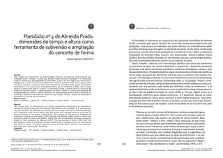 151
REVISTA BRASILEIRA DE MÚSICA _ PROGRAMA DE PÓS-GRADUAÇÃO EM MÚSICA _ ESCOLA DE MÚSICA DA UFRJ
Poesilúdio nº 4 deAlmeida Prado:
dimensões de tempo e altura como
ferramenta de subversão e ampliação
do conceito de forma
Edson Hansen Sant’Ana*
Resumo
Este artigo visa demonstrar as possibilidades formais assimétricas descendentes das
interações entre o tempo e a altura que Almeida Prado realiza no Poesilúdio nº 4. Demonstra
como os elementos são expandidos e contraídos, a partir de uma lógica que não exclui o
diálogo com a teoria formal tonal tradicional, mas que reutiliza desse senso comum para
estruturar seu gesto musical na sua composição atonal. A análise dessa peça é entremeada
teoricamente com conceitos de Schoenberg (1967), Dunsby e Whittall (1988), numa revisão
técnica e crítica pela teoria e análise, considerando ainda o modelo básico conceitual de
tempo de Dahmen (2007). O posicionamento de Mann (1995) e a crítica pós-moderna de
temporalidade de Jameson (2010) oferecem um embasamento teórico para interpretar os
resultados analíticos dos materiais musicais, cuja função “tempo” resulta na ampliação e
subversão no sentido da microforma.
Palavras-chave
Música brasileira – século XX – análise musical – música atonal – forma musical.
Abstract
This article aims to demonstrate the formal possibilities descendants of asymmetric
interactions between time and time Almeida Prado performs the Poesilúdio n. 4. Demonstrates
how the elements are expanded and contracted, from a logic that does not exclude dialogue
with traditional tonal formal theory, but that reuses that common sense to structure his
musical gesture in his atonal composition. The analysis of this piece is informed by
theoretical concepts of Schoenberg (1967), Dunsby and Whittall (1988), within a critical and
technical review of theory and analysis, taking also into consideration the basic conceptual
model of time proposed by Dahmen (2007). The positioning of Mann (1995) and the
postmodern critique of temporality Jameson (2010) offer a theoretical basis for interpreting
the analytical results of musical materials, whose function “time” results in the expansion
and subversion towards the microform.
Keywords
Brazilian music – 20th
century – musical analysis – atonal music – musical form.
_________________________________________________________________________________________________________________________________________________________________________________________________________________________________________________________________________________________________________
*Instituto Federal de Educação, Ciência e Tecnologia de Mato Grosso, Juína, Mato Grosso, Brazil. Endereço eletrô-
nico: edhansen_2000@hotmail.com
Artigo recebido em 21 de janeiro de 2013 e aprovado em 26 de março de 2013.
Rio de Janeiro, v. 26, n. 1, p. 151-172, Jan./Jun. 2013
REVISTA BRASILEIRA DE MÚSICA _ PROGRAMA DE PÓS-GRADUAÇÃO EM MÚSICA _ ESCOLA DE MÚSICA DA UFRJ
152
O Poesilúdio nº 4 pertence ao conjunto da obra Dezesseis Poesilúdios de Almeida
Prado; composta para piano, tal obra foi construída na fase pós-moderna de suas
produções. Essa peça é um exemplar que pode oferecer um entendimento sobre
questões de tempo que interagem na dimensão da altura, tendo nesta combinação
processual, uma ferramenta de ampliação do conceito de forma. Sobre os Dezesseis
Poesilúdios de Almeida Prado, existem três dissertações: Moreira (2002), Rocha
(2004) e Sant’Ana (2009); somando-se, dos mesmos autores, outros artigos publica-
dos sobre a temática referente a parte ou ao conjunto da obra.
Neste trabalho, utiliza-se uma metodologia analítica que parte dos elementos
constitutivos da peça, de maneira descritiva e sequencial – avaliando elementos
temporais e de altura (estruturas acórdicas e distâncias intervalares: temas e seus
desenvolvimentos). O trabalho analítico segue uma ideia dos princípios de coerência
de um todo, que parte dos elementos menores para os maiores. Uma análise con-
ceitual e metodológica baseada nos conceitos filosóficos e musicais de Schoenberg,
não significando uma linha estrita. Schoenberg (2001, p. 43) propõe: “Porém, come-
çando sempre do princípio; sempre observando e procurando ordenar as coisas, no-
vamente, por nós mesmos, nada tendo por definitivo senão os fenômenos”. E se
nada está definido, senão os fenômenos, como propõe Schoenberg, tal pensamento
se alia à tese da subdeterminação de Lacey (2008, p. 30) que sugere iniciar-se a
averiguação científica pelos dados empíricos, e a posterior, buscar-se hipo-
teticamente validá-los numa teoria ajustável a esses dados empíricos. Uma preo-
cupação permeia este trabalho, envolve a ressalva, se não uma crítica que Schoen-
berg faz aos teóricos que são iludidos numa necessidade de se encontrar leis para
os fenômenos ocorridos.
Observa-seumcertonúmerodefenômenos,ordena-ossegundoalguns
critérios gerais e deduz disto leis. Tal é correto pela simples razão de
que, infelizmente, não aparece ser possível de outra maneira. Mas,
nesse ponto, começa o erro: chega à falsa conclusão de que essas
leis,porcorresponderemaparentementeapósfenômenosobservados
durante certos momentos, serão válidas também para todos os fenô-
menosqueseproduziremnofuturo.Eeisqueomaisfunesto:acredita-
se haver encontrado uma medida [Maβstab] para o julgamento da
obra artística que seja válida para as obras de arte futuras. E os teó-
ricos, mesmo sendo constantemente desautorizados pela realidade,
quando o consideram antiartístico “o que não soa segundo as regras”,
ainda assim “não abandonam a ilusão”. (Schoenberg, 1999, p. 43)
Poesilúdio no.
4 de Almeida Prado _ Sant’Ana, E. H.
Rio de Janeiro, v. 26, n. 1, p. 151-172, Jan./Jun. 2013
 