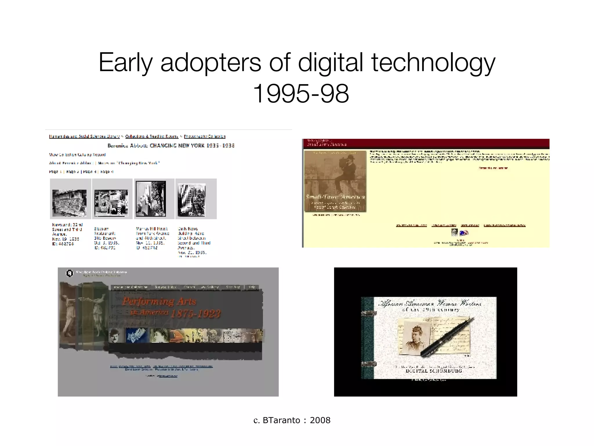 Early adopters of digital technology  1995-98 
