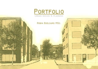 Portfolio
Urban design & planning

 Robin Boelsums MSc.
 