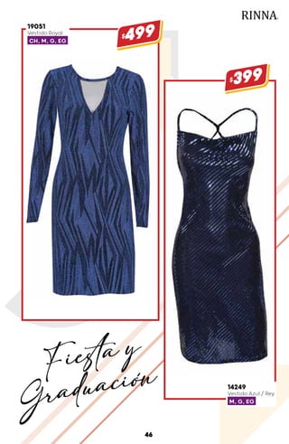 19051
Vestido Royal
CH, M, G, EG
$499
14249
Vestido Azul / Rey
M, G, EG
$399
46
Fiesta y
Graduación
 