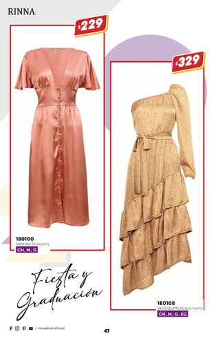 180100
Vestido Durazno
CH, M, G
$229
180108
Vestido Mostaza, Ivory
CH, M, G, EG
$329
47
Fiesta y
Graduación
 