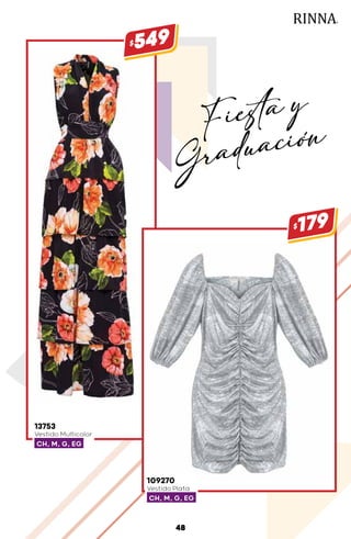 13753
Vestido Multicolor
CH, M, G, EG
$549
109270
Vestido Plata
CH, M, G, EG
$179
48
Fiesta y
Graduación
 