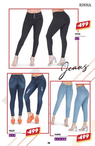 16852
Jeans Mezclilla
5, 7, 9, 11,13
$499
13237
Jeans Mezclilla
5, 7, 9
$499
11710
Jeans Negro
5, 7
$499
52
Jeans
 