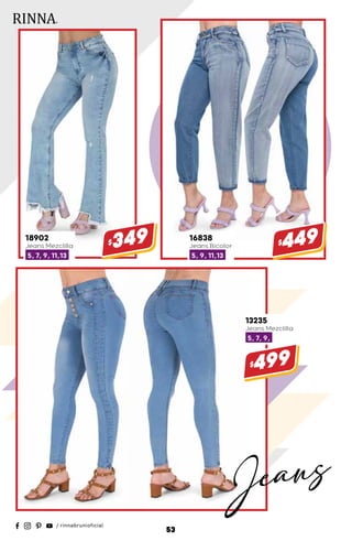 18902
Jeans Mezclilla
5, 7, 9, 11,13
$349 16838
Jeans Bicolor
5, 9, 11,13
$449
13235
Jeans Mezclilla
5, 7, 9,
$499
53
Jeans
 