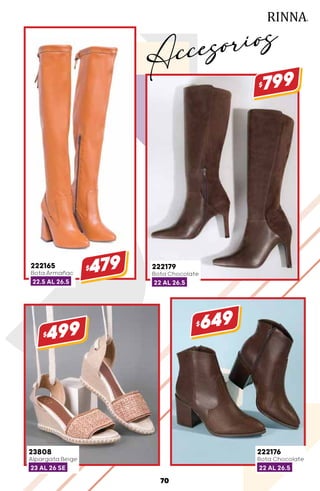 222179
Bota Chocolate
22 AL 26.5
$799
23808
Alpargata Beige
23 AL 26 SE
$499
222165
Bota Armañac
22.5 AL 26.5
$479
222176
Bota Chocolate
22 AL 26.5
$649
70
Accesorios
 