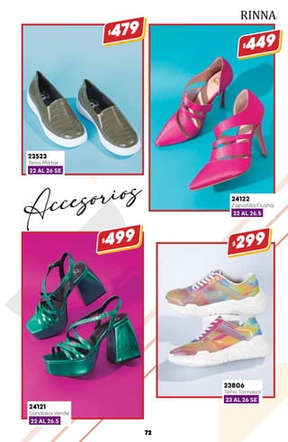 24121
Sandalia Verde
22 AL 26.5
$499
23523
Tenis Militar
22 AL 26 SE
$479
23806
Tenis Tornasol
23 AL 26 SE
$299
24122
Zapatilla Fiusha
22 AL 26.5
$449
72
Accesorios
 