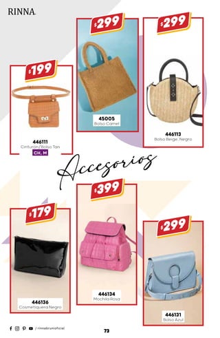 446111
Cinturón/Bolso Tan
CH, M
$199
446136
Cosmetiquera Negro
$179
446134
Mochila Rosa
$399
446113
Bolso Beige, Negro
$299
45005
Bolso Camel
$299
446131
Bolso Azul
$299
73
Accesorios
 