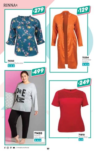 72253
Túnica Multicolor
2, 4, 6
$279
71810
Blusa Rojo
2, 6
$249
72254
Ensamble
Ámbar
2, 4, 6
$129
71420
Pijama
Gris, Negro
2, 4, 6
$499
77
 