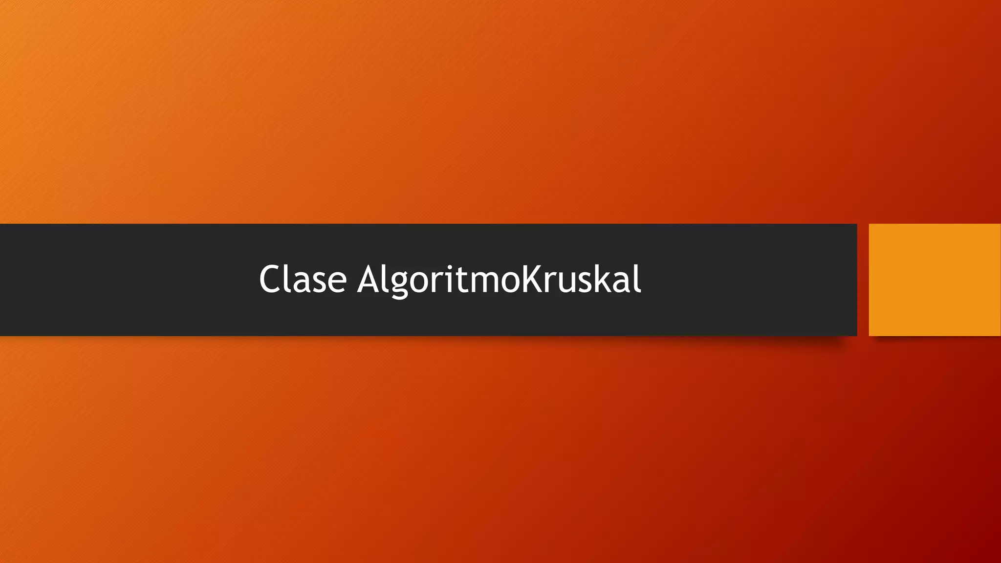 Clase AlgoritmoKruskal
 