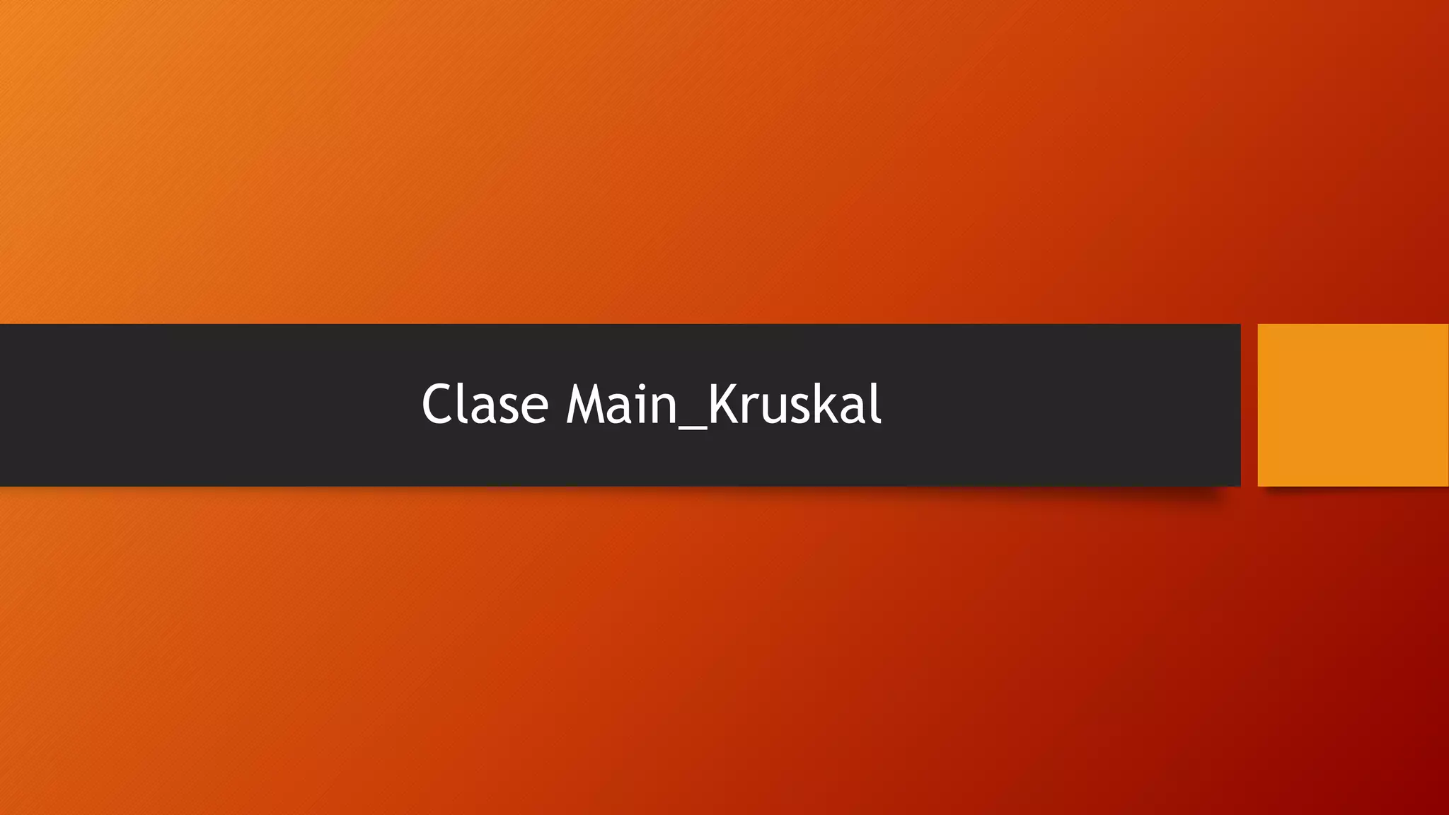 Clase Main_Kruskal
 
