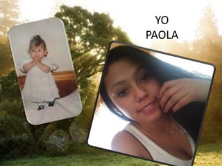 YO
PAOLA
 