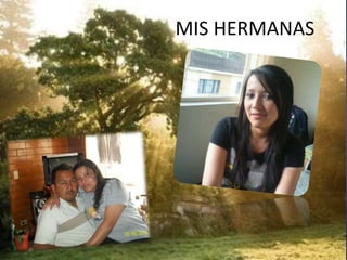 MIS HERMANAS
 