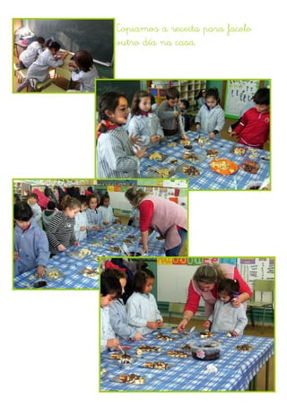 Copiamos a receita para facelo
outro día na casa.
 