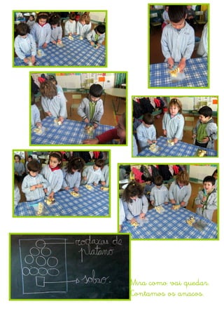 Mira como vai quedar.
Contamos os anacos.
 