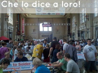 Che lo dice a loro!
 