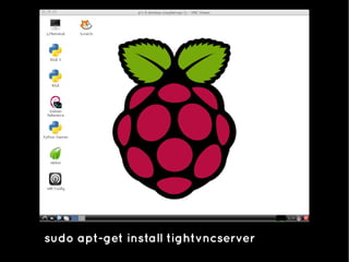 sudo apt-get install tightvncserver
 