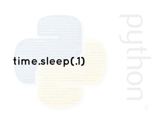 time.sleep(.1)
 