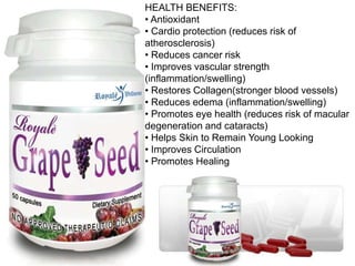 HEALTH BENEFITS:
• Antioxidant
• Cardio protection (reduces risk of
atherosclerosis)
• Reduces cancer risk
• Improves vascular strength
(inflammation/swelling)
• Restores Collagen(stronger blood vessels)
• Reduces edema (inflammation/swelling)
• Promotes eye health (reduces risk of macular
degeneration and cataracts)
• Helps Skin to Remain Young Looking
• Improves Circulation
• Promotes Healing
 