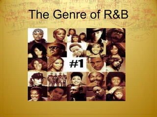 The Genre of R&B
 
