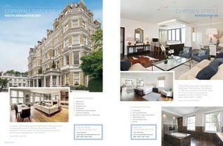 PRIVATE VIEW
SARAH MAY-BROWN
GLOBAL WEALTH MIDDLE EAST
+971 4 426 7611
sarah.may-brown@knightfrank.com
BRN: 29446, ORN: 11964
HENRY FAUN
INTERNATIONAL RESIDENTIAL
+971 4 426 7613
henry.faun@knightfrank.com
BRN: 29098, ORN: 11964
19
CORNWALL GARDENS
SOUTH KENSINGTON SW7
A superb, three bedroom/three bathroom triplex apartment
occupying the second, third and fourth floors of this
beautiful, Victorian pillar-fronted building with a private
atrium room leading onto a roof terrace.
GUIDE PRICE £5,250,000
ACCOMMODATION INCLUDES:
ww 3 bedrooms
ww 3 bathrooms
ww Reception room
ww Roof terrace
ww Leasehold with approximately
	 118 years remaining
ww Approximately 272 sq m (2,930 sq ft)
A beautifully presented, contemporary
townhouse that has been refurbished
to offer the ultimate in luxurious living.
Set over four floors the property
elegantly combines stylish living
space with modern comfort.
GUIDE PRICE £4,950 PER WEEK
ACCOMMODATION INCLUDES:
ww 4 bedrooms
ww 4 en suite bathrooms
ww Open plan reception and kitchen
ww Study/media room
ww Gym and steam room
ww Terrace
CAMPDEN STREET
KENSINGTON W8
LONDON LONDON
 