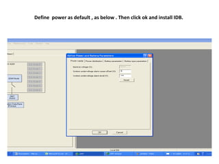 Define power as default , as below . Then click ok and install IDB.
 