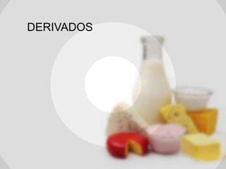 DERIVADOS

 