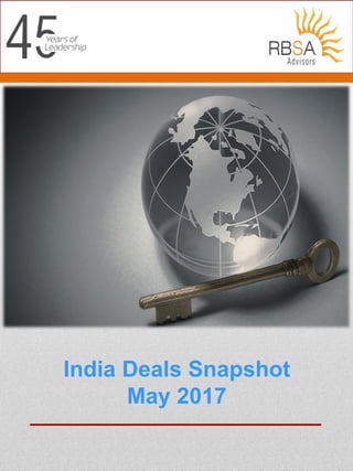 India Deals Snapshot
May 2017
 