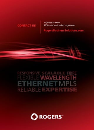 +1(416) 935-6060
CONTACT US   RBSCarrierServices@rci.rogers.com

             RogersBusinessSolutions.com
 