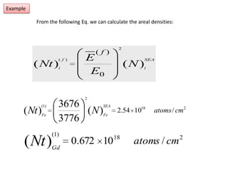 Example From the following Eq. we can calculate the areal densities: