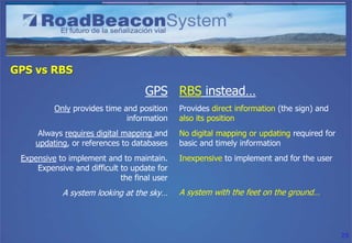 GPS vs RBS
                                    GPS RBS instead…
          Only provides time and position     Provides dir...