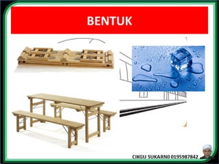 BENTUK
 