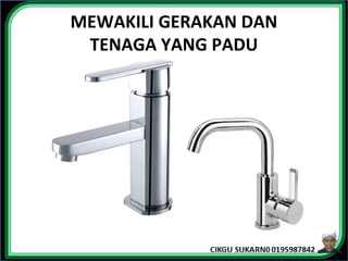 MEWAKILI GERAKAN DAN
TENAGA YANG PADU
 