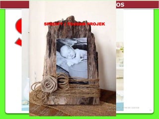 PENYEDIAAN ANGGARAN KOS
Nama projek = Bingkai gambar
Tujuan = Hiasan di dinding dan
meja tulis
Bilangan = 100 unit
Sasaran = guru, pelajar dan dll
SPECIFY ( TUJUAN PROJEK
SMK CHANIS, 26700 MUADZAM
SHAH, PAHANG 19
 