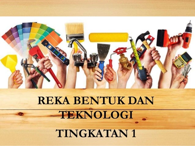 Reka Bentuk & Teknologi Tingkatan 1