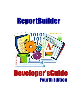 ReportBuilder




Developer’sGuide
       Fourth Edition
 