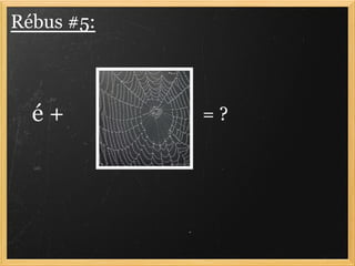 Rébus #5:



  é+        =?
 