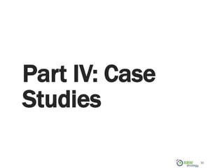 Part IV: Case
Studies
30
 