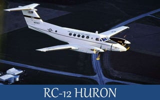 RC-12 HURON
 