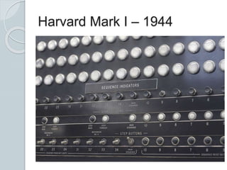 Harvard Mark I – 1944
 