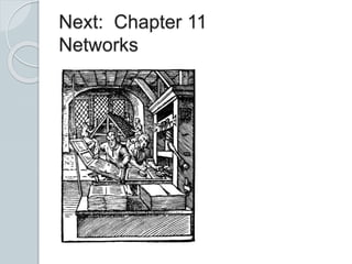 Next: Chapter 11
Networks
 
