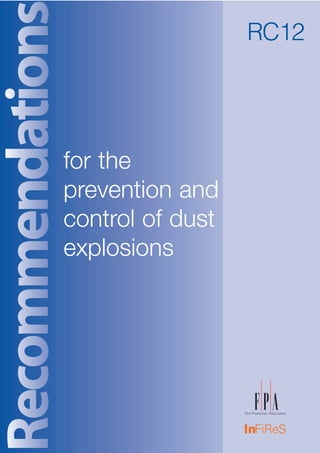 for the
prevention and
control of dust
explosions
RC12
Insurers' Fire Research Strategy funding scheme
 