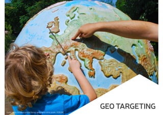 GEO TARGETING
Quelle: https://pixabay.com/de/lernen-geographie-lehre-kinder-928638/
 