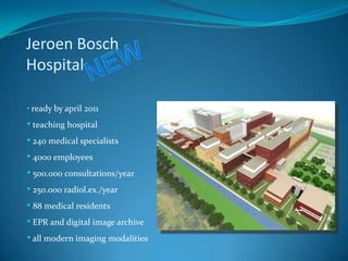 Jeroen Bosch HospitalNEWready by april 2011