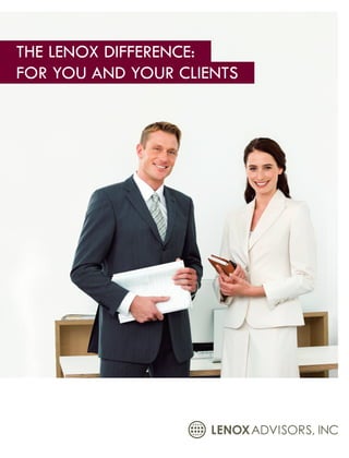 The Lenox Difference:
For You and Your Clients
 