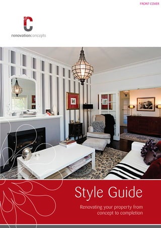 FRONT COVER




Style Guide
Renovating your property from
        concept to completion
 